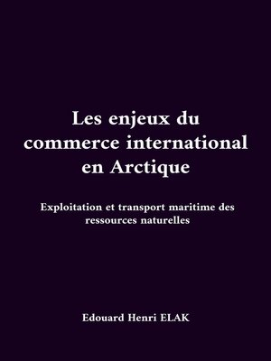 cover image of Les enjeux du commerce international en Arctique